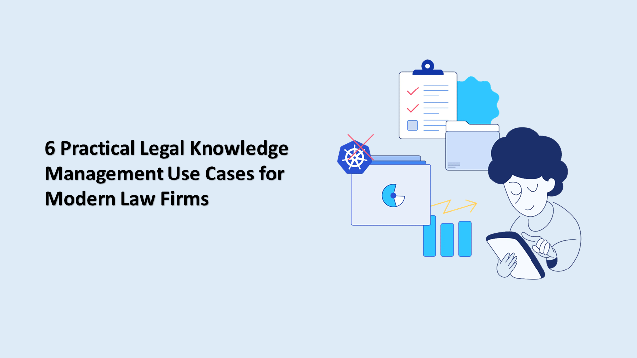 6 Practical Legal Knowledge Management Use Cases for Modern Law Firms