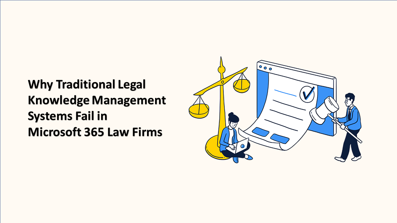 Why Traditional Legal Knowledge Management Systems Fail in Microsoft 365 Law Firms