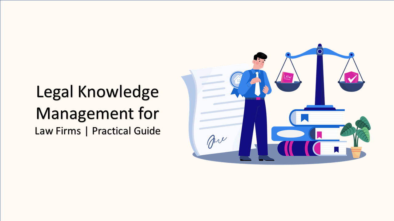Legal Knowledge Management for Law Firms | Practical Guide